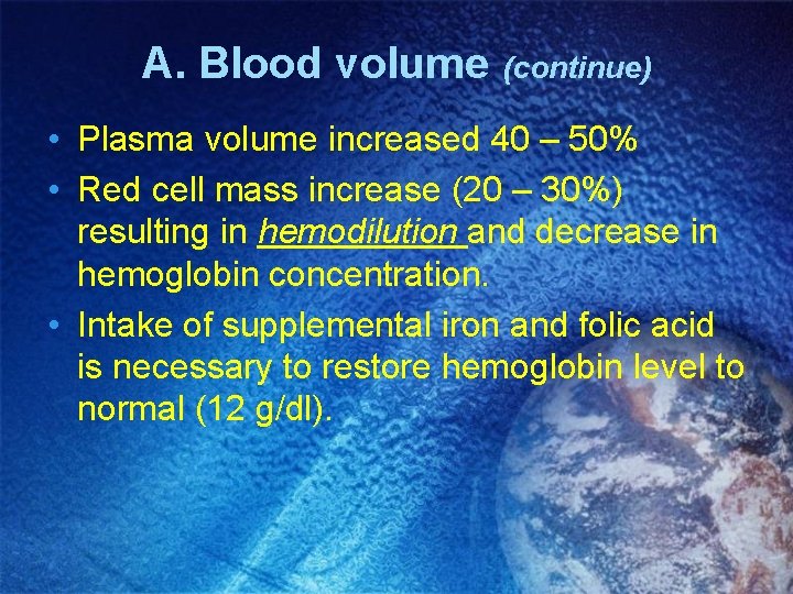 A. Blood volume (continue) • Plasma volume increased 40 – 50% • Red cell A. Blood volume (continue) • Plasma volume increased 40 – 50% • Red cell