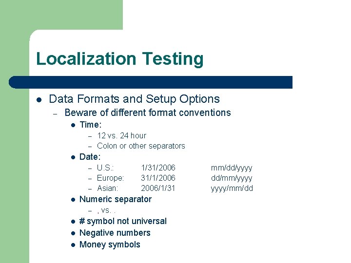 Localization Testing l Data Formats and Setup Options – Beware of different format conventions