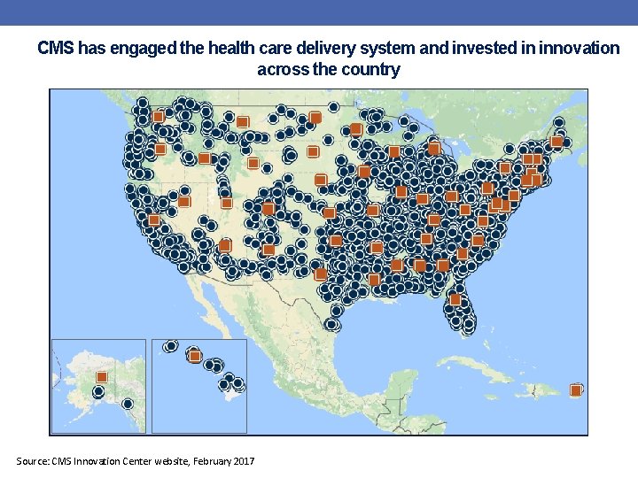 CMS has engaged the health care delivery system and invested in innovation across the