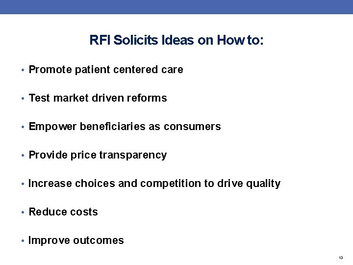 RFI Solicits Ideas on How to: • Promote patient centered care • Test market