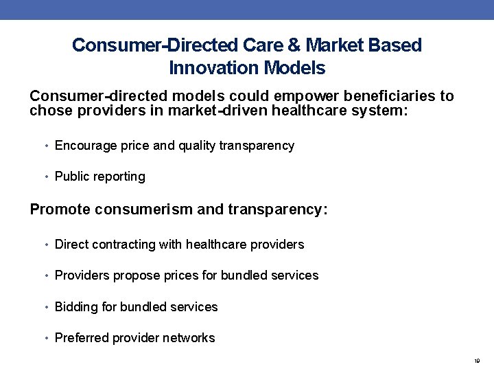 Consumer-Directed Care & Market Based Innovation Models Consumer-directed models could empower beneficiaries to chose