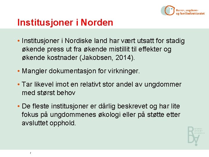 Institusjoner i Norden • Institusjoner i Nordiske land har vært utsatt for stadig økende