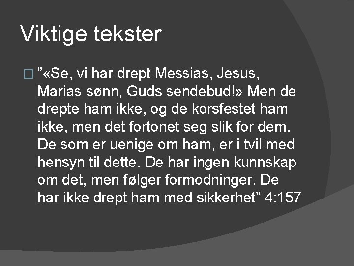 Viktige tekster � ” «Se, vi har drept Messias, Jesus, Marias sønn, Guds sendebud!»