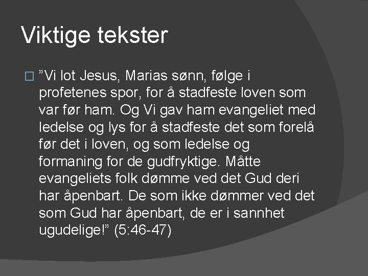 Viktige tekster � ”Vi lot Jesus, Marias sønn, følge i profetenes spor, for å