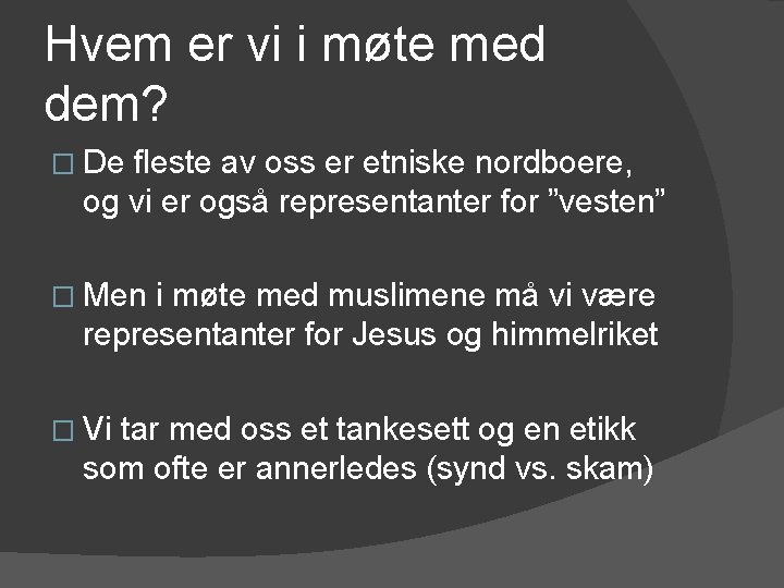 Hvem er vi i møte med dem? � De fleste av oss er etniske