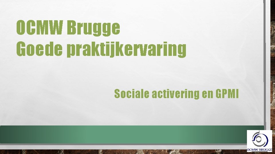 OCMW Brugge Goede praktijkervaring Sociale activering en GPMI 