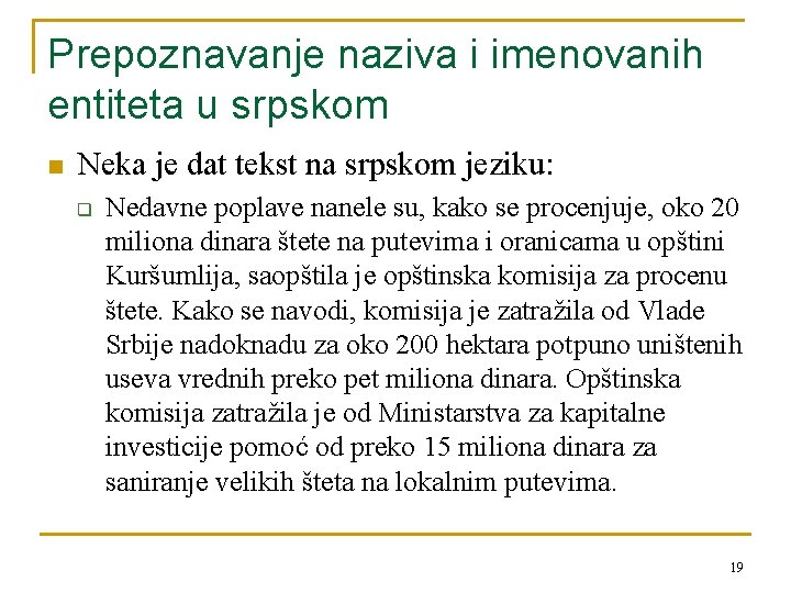 Prepoznavanje naziva i imenovanih entiteta u srpskom n Neka je dat tekst na srpskom