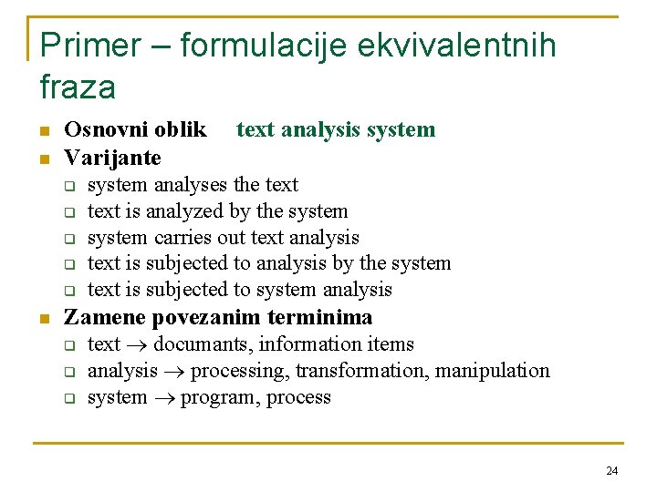 Primer – formulacije ekvivalentnih fraza n n Osnovni oblik Varijante q q q n