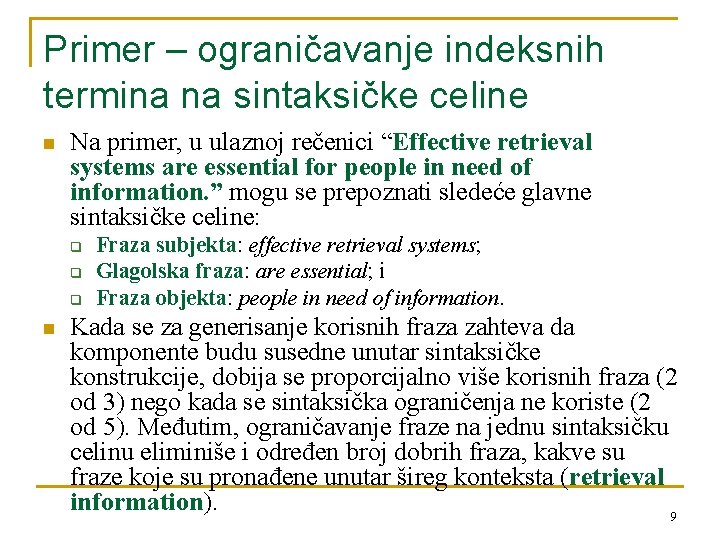 Primer – ograničavanje indeksnih termina na sintaksičke celine n Na primer, u ulaznoj rečenici