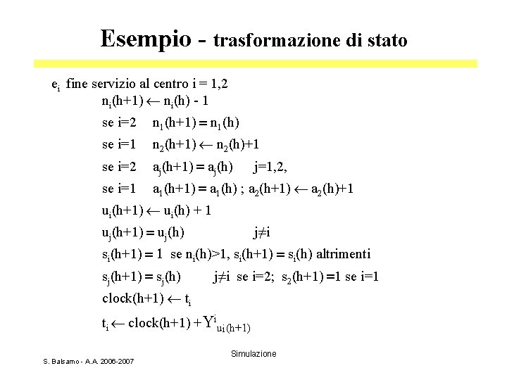 Esempio - trasformazione di stato ei fine servizio al centro i = 1, 2