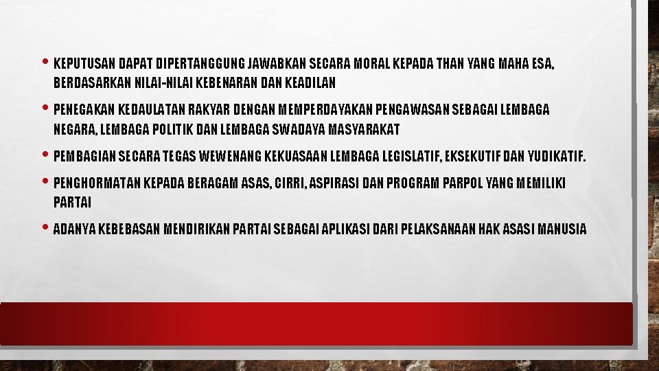 • KEPUTUSAN DAPAT DIPERTANGGUNG JAWABKAN SECARA MORAL KEPADA THAN YANG MAHA ESA, BERDASARKAN • KEPUTUSAN DAPAT DIPERTANGGUNG JAWABKAN SECARA MORAL KEPADA THAN YANG MAHA ESA, BERDASARKAN