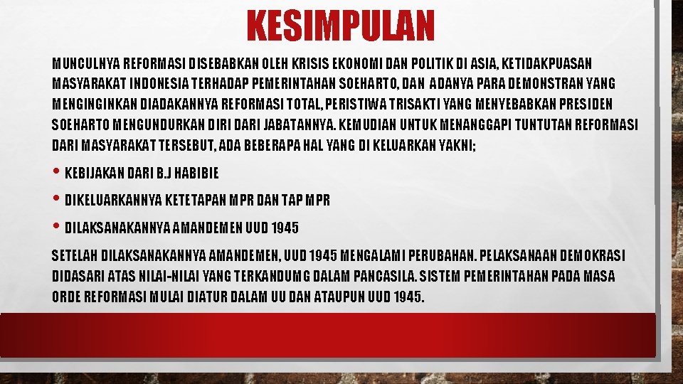 KESIMPULAN MUNCULNYA REFORMASI DISEBABKAN OLEH KRISIS EKONOMI DAN POLITIK DI ASIA, KETIDAKPUASAN MASYARAKAT INDONESIA KESIMPULAN MUNCULNYA REFORMASI DISEBABKAN OLEH KRISIS EKONOMI DAN POLITIK DI ASIA, KETIDAKPUASAN MASYARAKAT INDONESIA