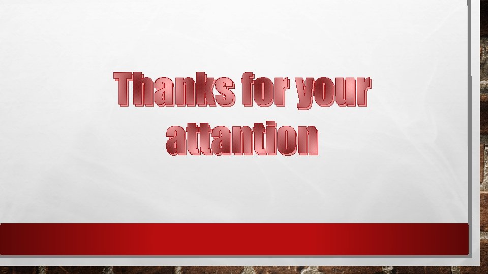 Thanks for your attantion Thanks for your attantion