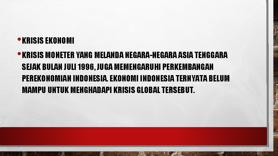 • KRISIS EKONOMI • KRISIS MONETER YANG MELANDA NEGARA-NEGARA ASIA TENGGARA SEJAK BULAN • KRISIS EKONOMI • KRISIS MONETER YANG MELANDA NEGARA-NEGARA ASIA TENGGARA SEJAK BULAN