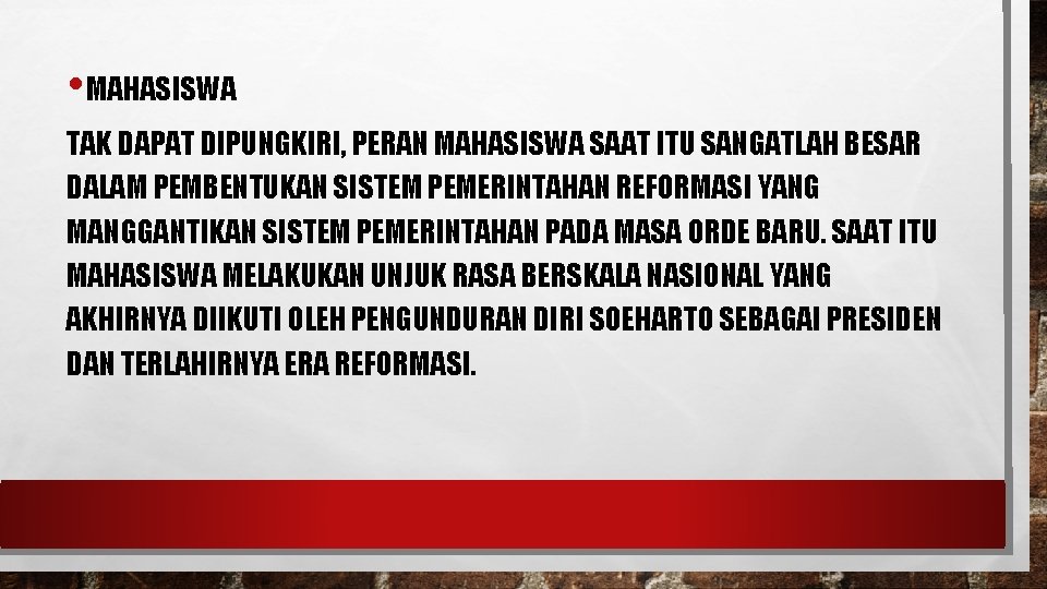 • MAHASISWA TAK DAPAT DIPUNGKIRI, PERAN MAHASISWA SAAT ITU SANGATLAH BESAR DALAM PEMBENTUKAN • MAHASISWA TAK DAPAT DIPUNGKIRI, PERAN MAHASISWA SAAT ITU SANGATLAH BESAR DALAM PEMBENTUKAN