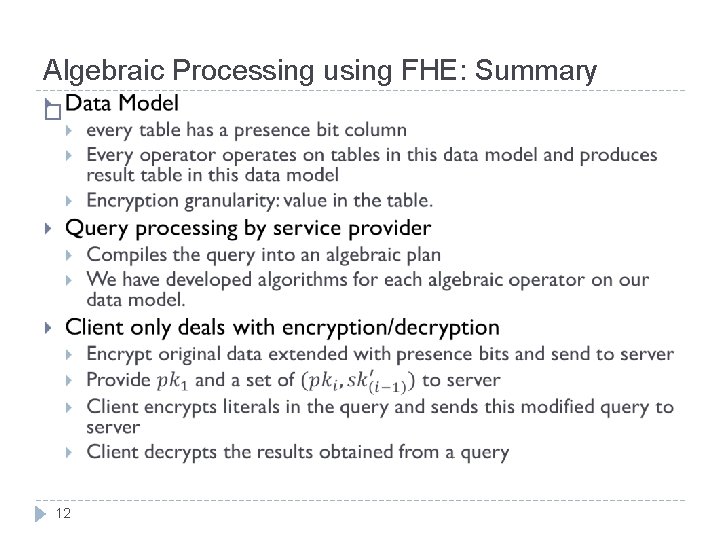 Algebraic Processing using FHE: Summary � 12 