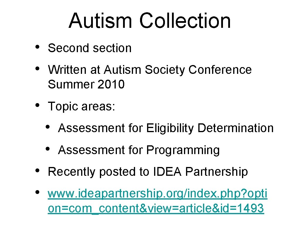 Autism Collection • • Second section • Topic areas: Written at Autism Society Conference