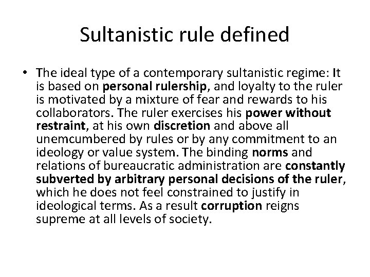 Sultanistic rule defined • The ideal type of a contemporary sultanistic regime: It is