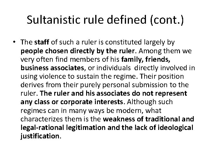 Sultanistic rule defined (cont. ) • The staff of such a ruler is constituted
