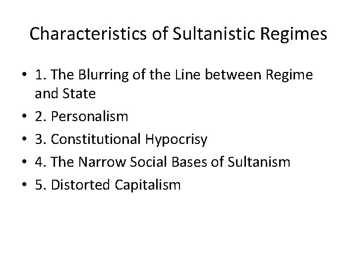 Characteristics of Sultanistic Regimes • 1. The Blurring of the Line between Regime and