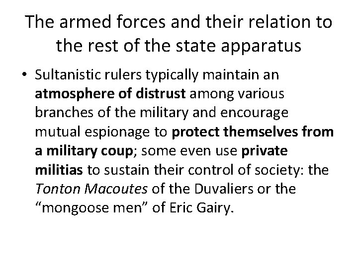The armed forces and their relation to the rest of the state apparatus •