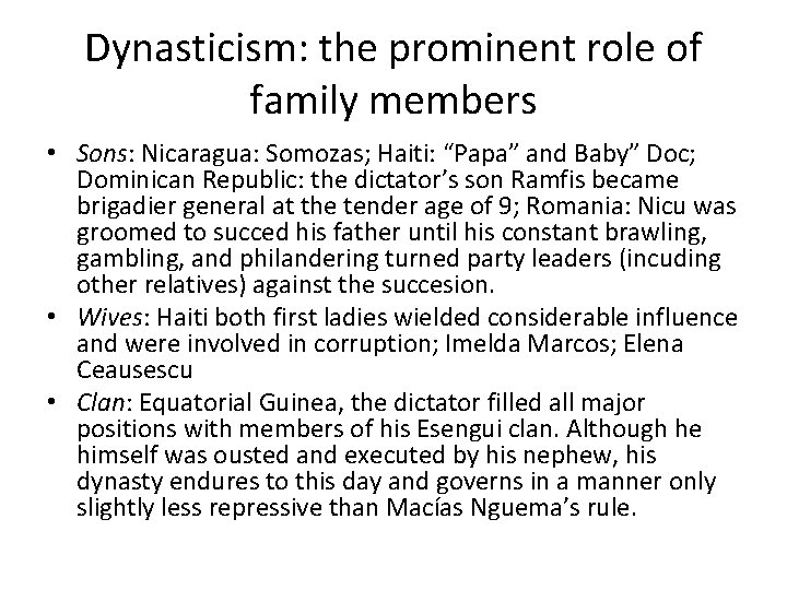 Dynasticism: the prominent role of family members • Sons: Nicaragua: Somozas; Haiti: “Papa” and