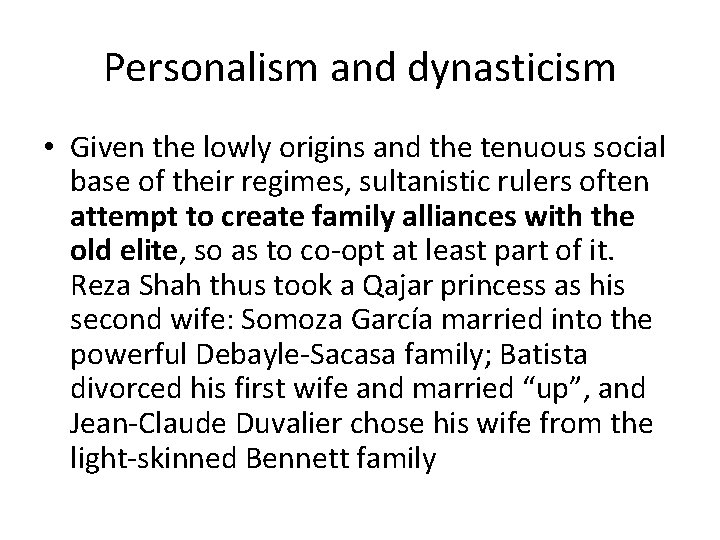 Personalism and dynasticism • Given the lowly origins and the tenuous social base of