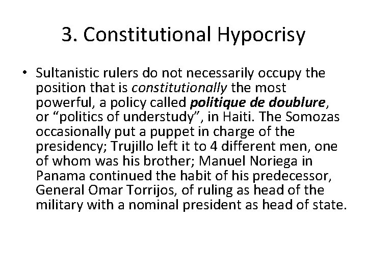 3. Constitutional Hypocrisy • Sultanistic rulers do not necessarily occupy the position that is