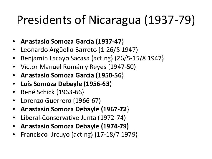 Presidents of Nicaragua (1937 -79) • • • Anastasio Somoza García (1937 -47) Leonardo