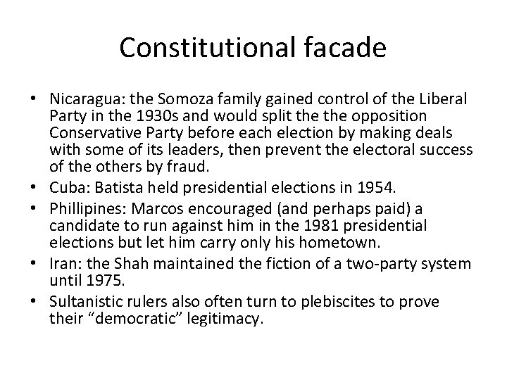 Constitutional facade • Nicaragua: the Somoza family gained control of the Liberal Party in