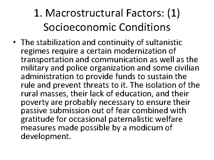 1. Macrostructural Factors: (1) Socioeconomic Conditions • The stabilization and continuity of sultanistic regimes