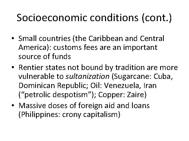 Socioeconomic conditions (cont. ) • Small countries (the Caribbean and Central America): customs fees