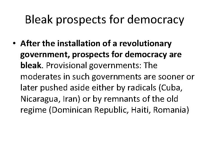 Bleak prospects for democracy • After the installation of a revolutionary government, prospects for