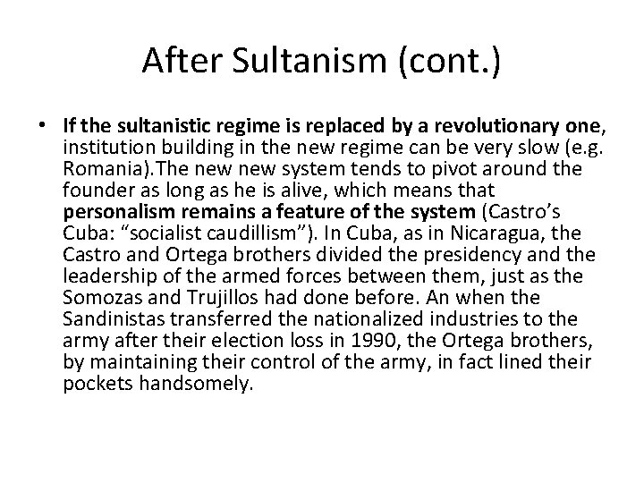 After Sultanism (cont. ) • If the sultanistic regime is replaced by a revolutionary