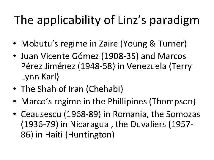 The applicability of Linz’s paradigm • Mobutu’s regime in Zaire (Young & Turner) •