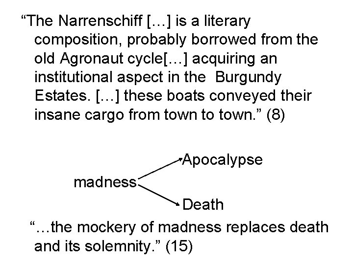 “The Narrenschiff […] is a literary composition, probably borrowed from the old Agronaut cycle[…]