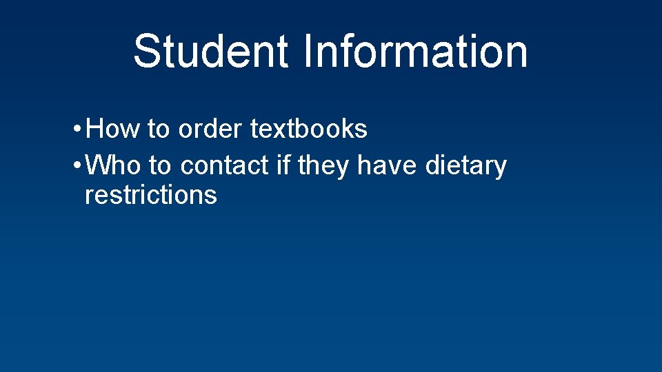 Student Information • How to order textbooks • Who to contact if they have