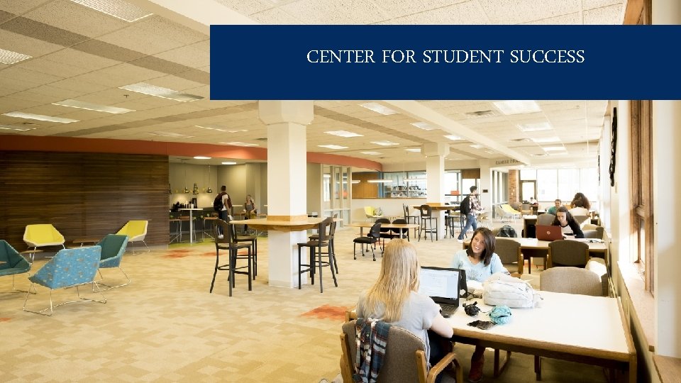 CENTER FOR STUDENT SUCCESS 