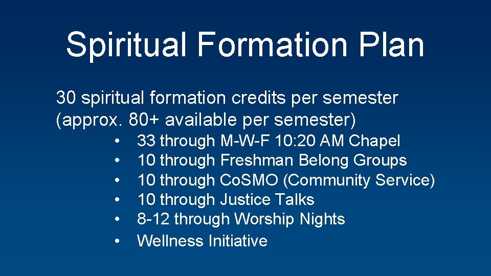 Spiritual Formation Plan 30 spiritual formation credits per semester (approx. 80+ available per semester)