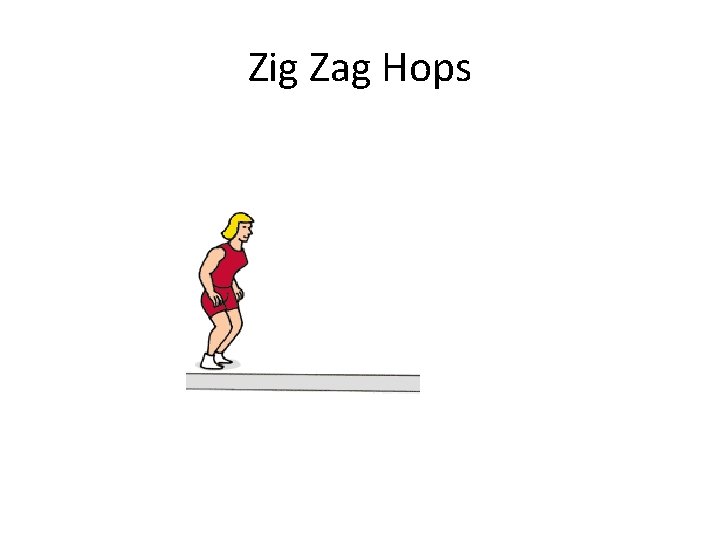 Zig Zag Hops 