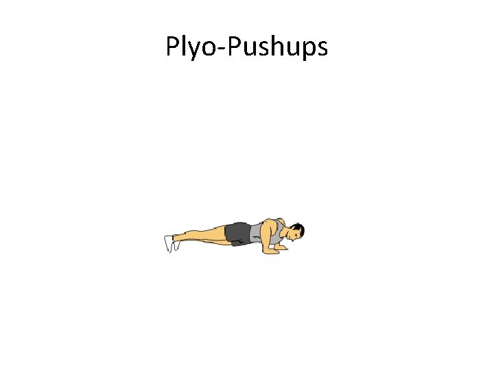 Plyo-Pushups 