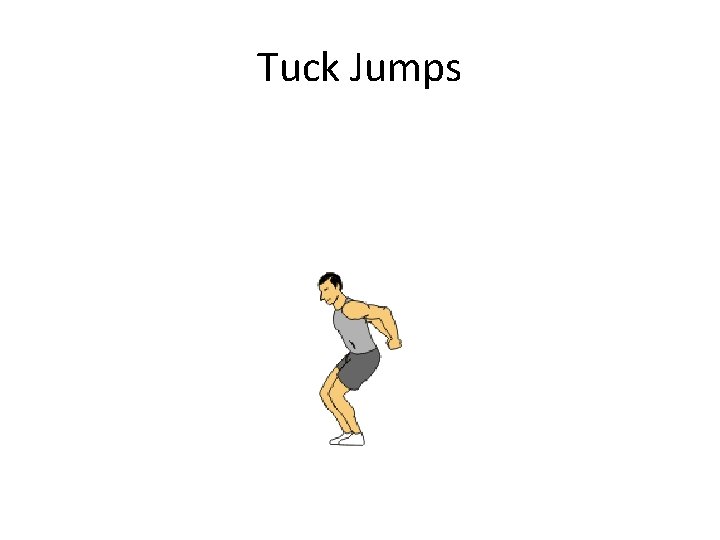 Tuck Jumps 