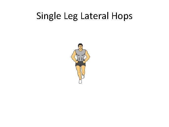 Single Leg Lateral Hops 