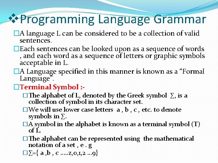 v. Programming Language Grammar �A language L can be considered to be a collection