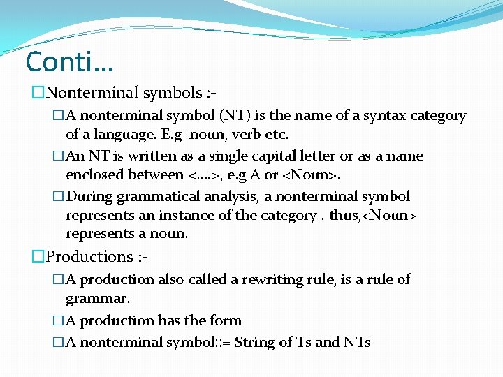 Conti… �Nonterminal symbols : �A nonterminal symbol (NT) is the name of a syntax