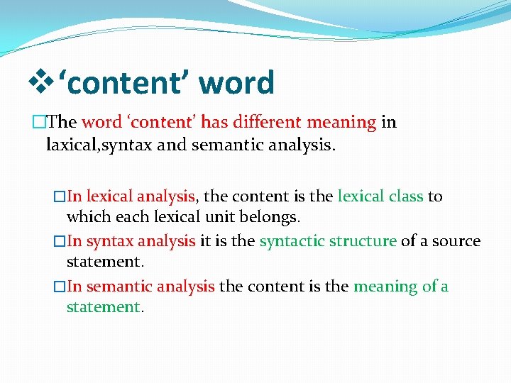 v‘content’ word �The word ‘content’ has different meaning in laxical, syntax and semantic analysis.