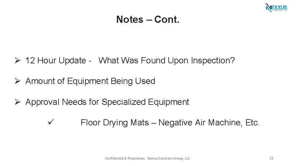 Notes – Cont. Ø 12 Hour Update - What Was Found Upon Inspection? Ø