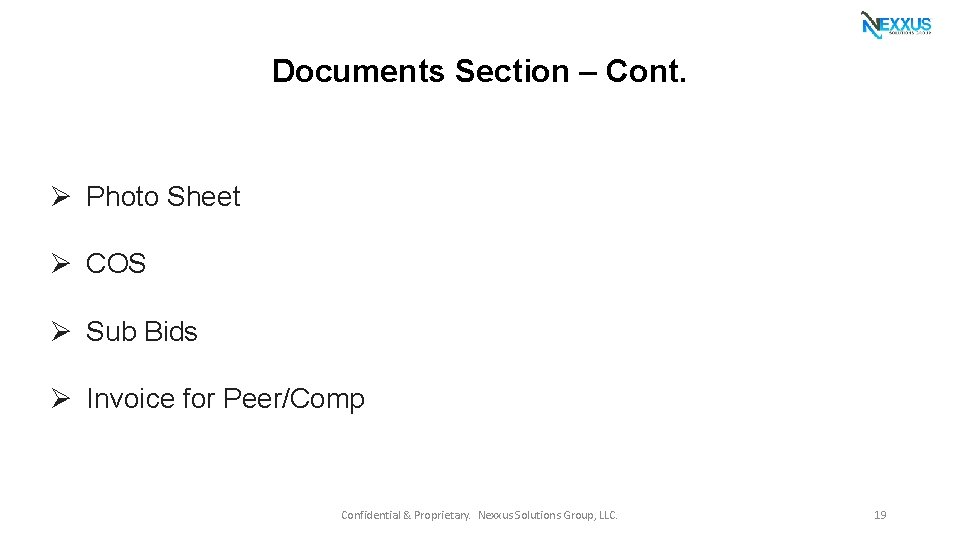 Documents Section – Cont. Ø Photo Sheet Ø COS Ø Sub Bids Ø Invoice