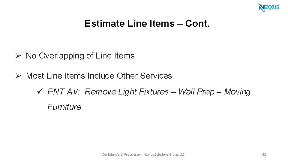 Estimate Line Items – Cont. Ø No Overlapping of Line Items Ø Most Line