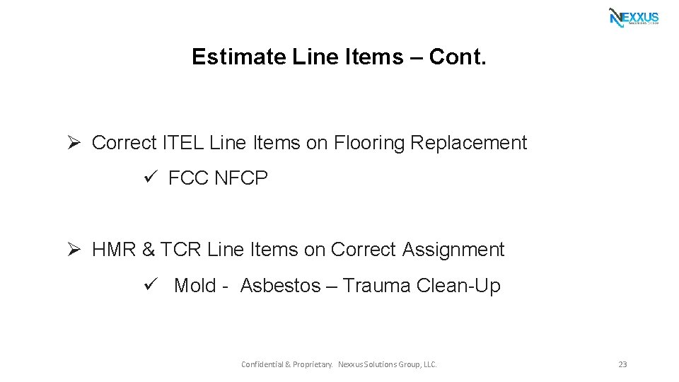 Estimate Line Items – Cont. Ø Correct ITEL Line Items on Flooring Replacement ü